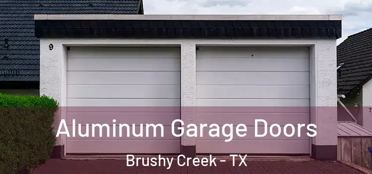  Aluminum Garage Doors Brushy Creek - TX