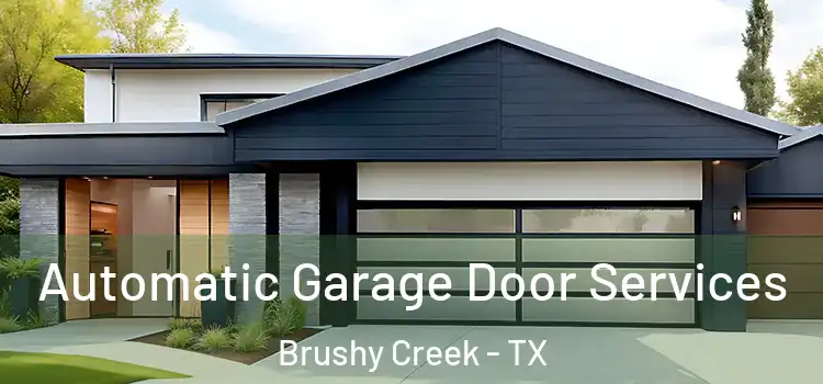  Automatic Garage Door Services Brushy Creek - TX