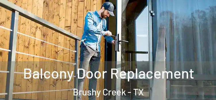  Balcony Door Replacement Brushy Creek - TX