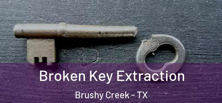  Broken Key Extraction Brushy Creek - TX