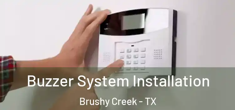 Buzzer System Installation Brushy Creek - TX