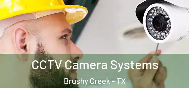 CCTV Camera Systems Brushy Creek - TX