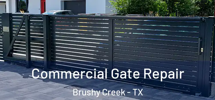 Commercial Gate Repair Brushy Creek - TX