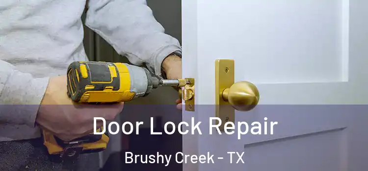  Door Lock Repair Brushy Creek - TX