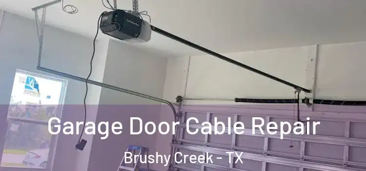  Garage Door Cable Repair Brushy Creek - TX