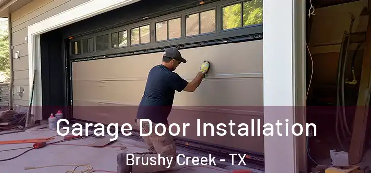 Garage Door Installation Brushy Creek - TX