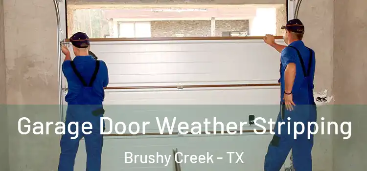  Garage Door Weather Stripping Brushy Creek - TX