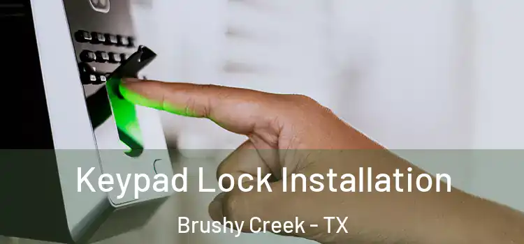  Keypad Lock Installation Brushy Creek - TX
