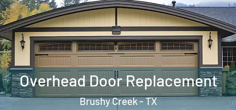  Overhead Door Replacement Brushy Creek - TX