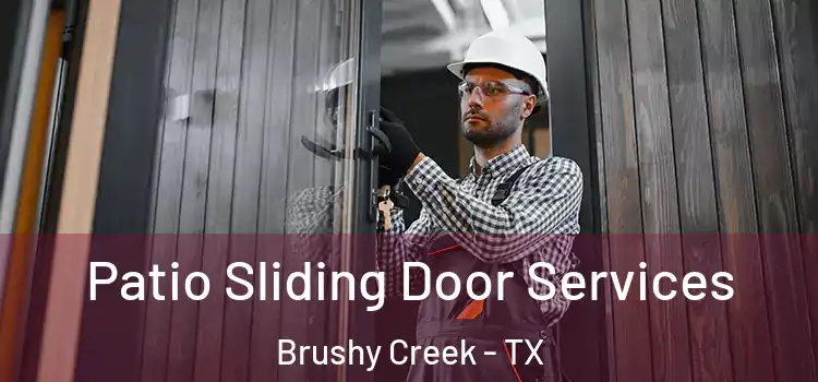  Patio Sliding Door Services Brushy Creek - TX