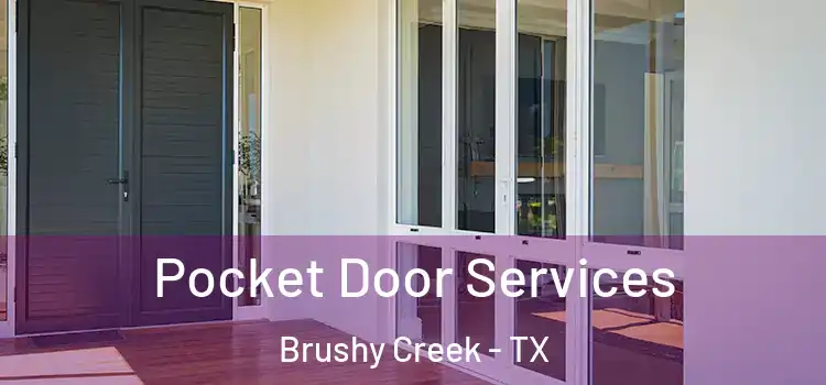 Pocket Door Services Brushy Creek - TX
