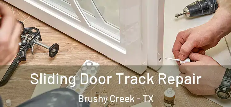 Sliding Door Track Repair Brushy Creek - TX
