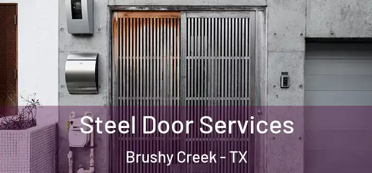 Steel Door Services Brushy Creek - TX